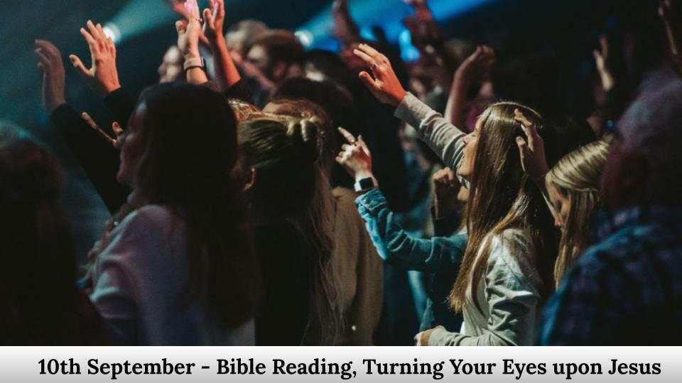 Bible Reading, Turning your eyes upon Jesus
