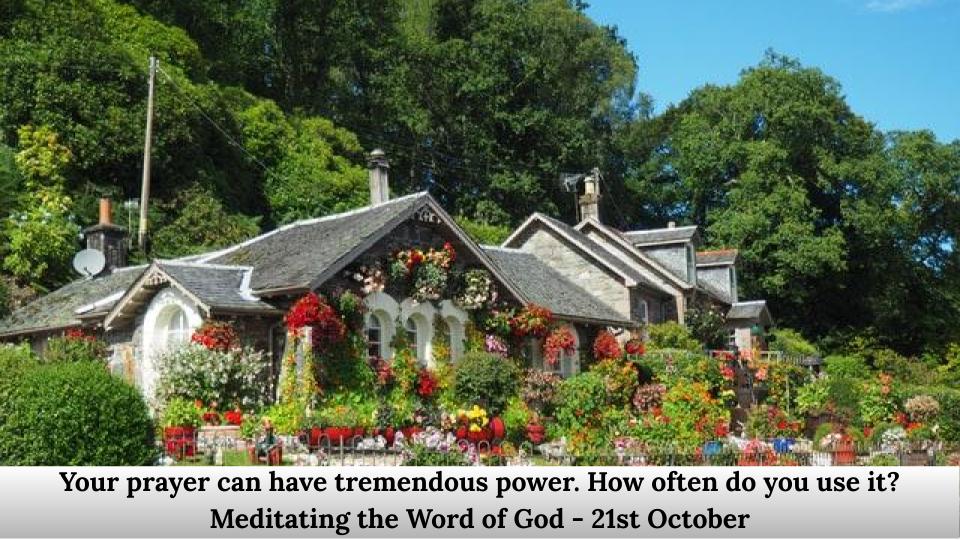 Your prayer can have tremendous power.