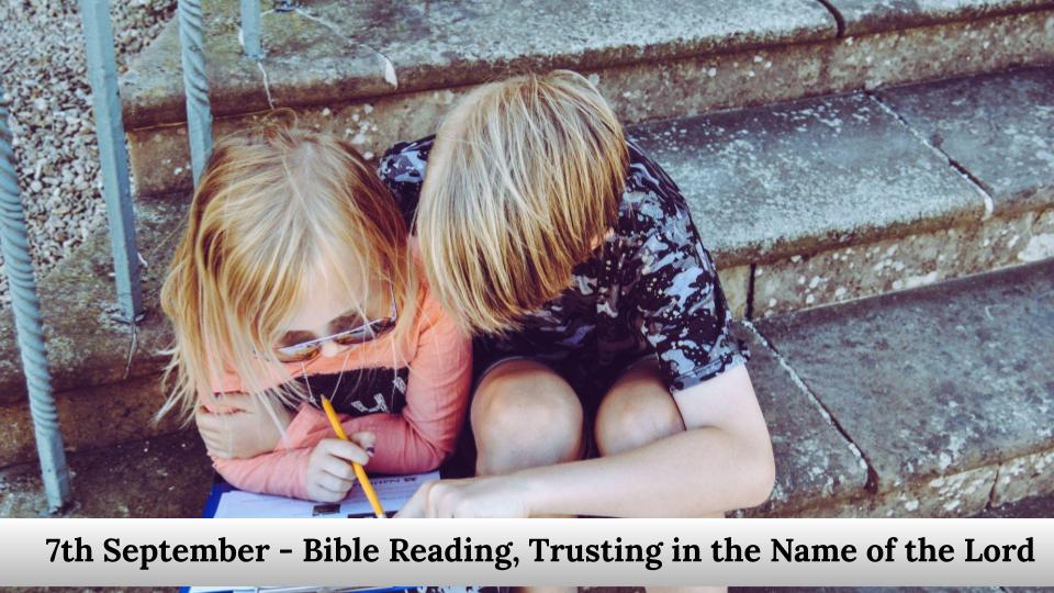 Bible Reading, Trusting in the Name of the Lord