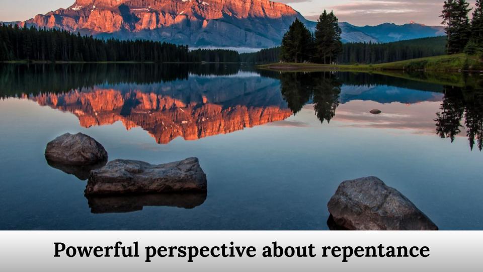 Powerful perspective about repentance