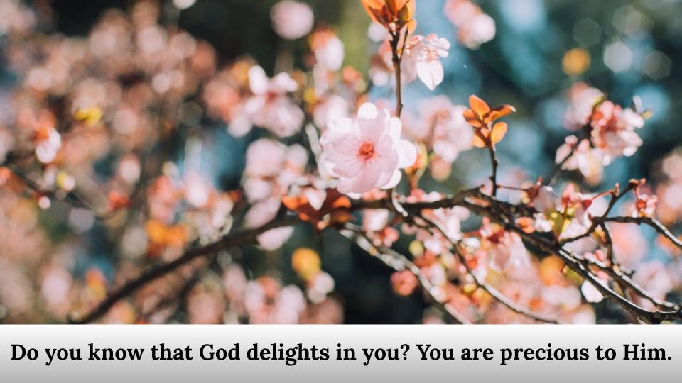 You are precious to Him